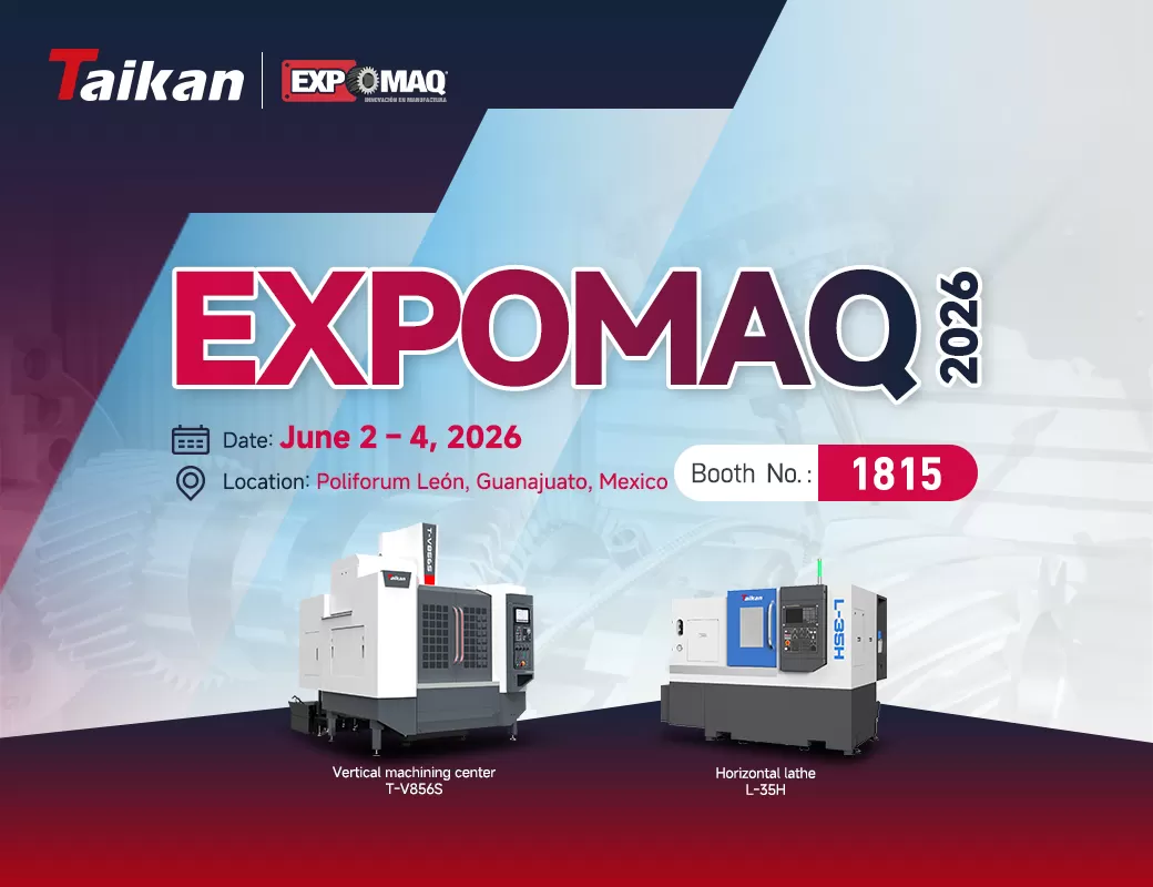 निमंत्रण | EXPOMAQ 2026 | हम आपको ताइकान आने के लिए सादर आमंत्रित करते हैं